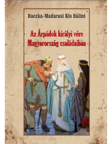 Az Árpádok királyi vére Magyarország családaiban