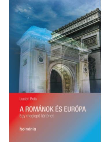 A románok és Európa - Egy meglepő történet