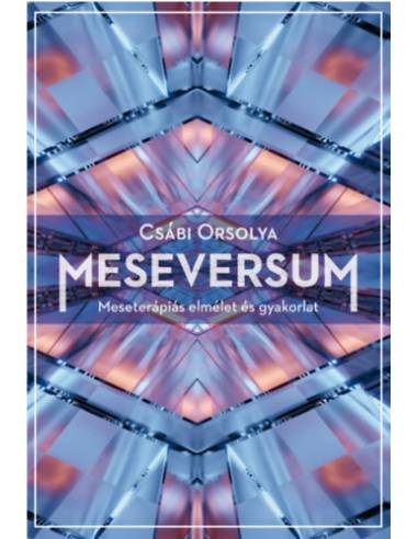 Meseversum - Meseterápiás elmélet és gyakorlat - Második kiadás