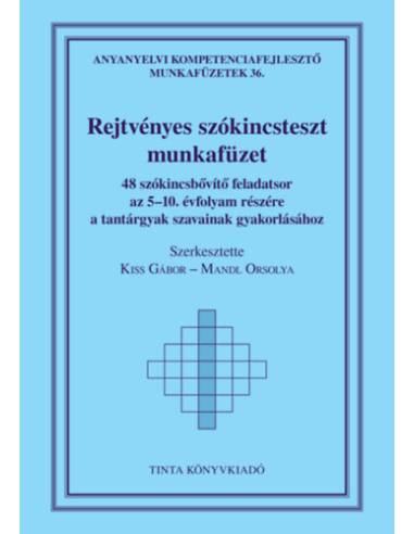 Rejtvényes szókincsteszt munkafüzet - 48 szókincsbővítő feladatsor az 5-10. évfolyam részére a tantárgyak szavainak gyakorlásáho