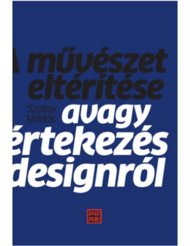 A művészet eltérítése - Avagy értekezés a designról