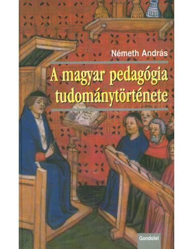 A magyar pedagógia tudománytörténete - Németh András