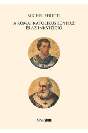 A római katolikus egyház és az inkvizíció - Michel Feretti