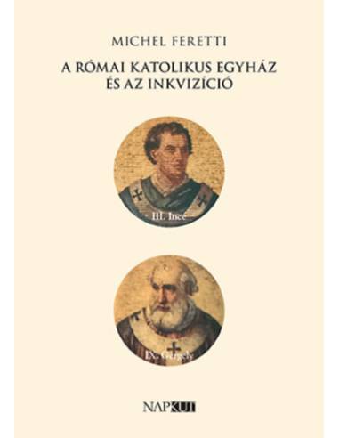 A római katolikus egyház és az inkvizíció - Michel Feretti