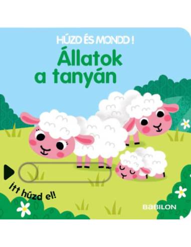 Állatok a tanyán - Húzd és mondd! - Háromszorosan kihúzható fülekkel