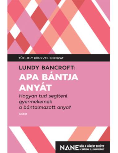 Apa bántja anyát - Hogyan tud segíteni gyerekeinek a bántalmazott anya?