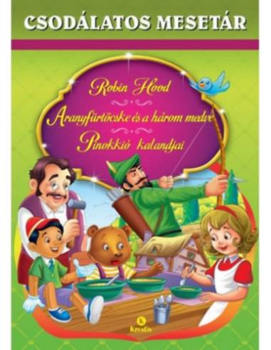Robin Hood - Aranyfürtöcske és a három medve - Pinokkió kalandjai