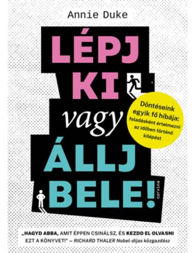 Lépj ki vagy állj bele! - Döntéseink egyik fő hibája: feladásként értelmezni az időben történő kilépést