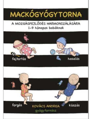 Mackógyógytorna a mozgásfejlődés harmonizálásásra - 1-9 hónapos babáknak