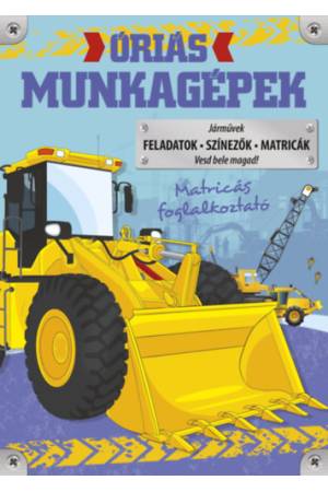 Óriás munkagépek