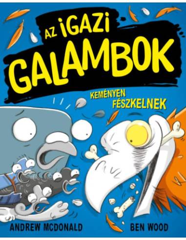 Az Igazi Galambok keményen fészkelnek