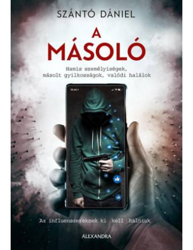 A másoló - Hamis személyiségek, másolt gyilkosságok, valódi halálok