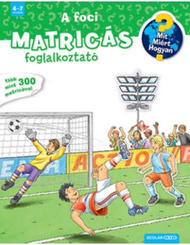 A foci - Mit? Miért? Hogyan? Matricás foglalkoztató