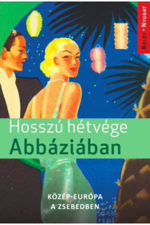 Hosszú hétvége Abbáziában - Közép-Európa a zsebedben