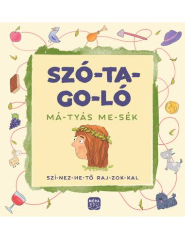 Szó-ta-go-ló: Má-tyás me-sék