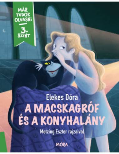 A macskagróf és a konyhalány - Már tudok olvasni - 3. szint