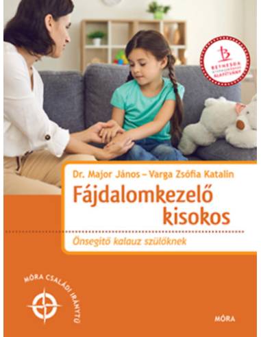 Fájdalomkezelő kisokos - Önsegítő kalauz szülőknek