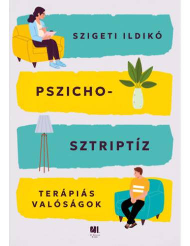 Pszichosztriptíz - Terápiás valóságok