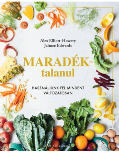 Maradéktalanul - Használjunk fel mindent változatosan