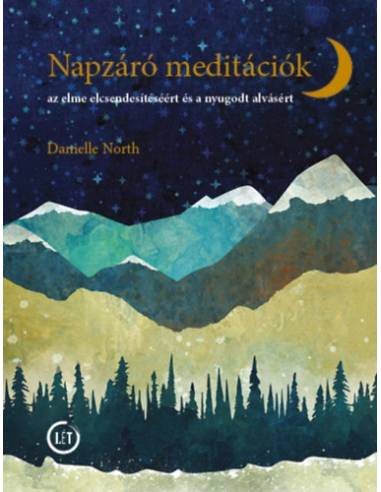 Napzáró meditációk - Az elme elcsendesítéséért és a nyugodt alvásért