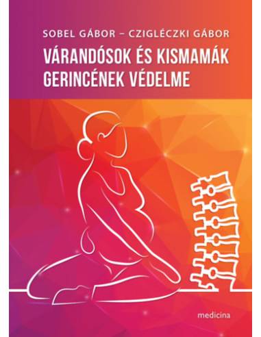 Várandósok és kismamák gerincének védelme - Cziglécki Gábor, Sobel Gábor