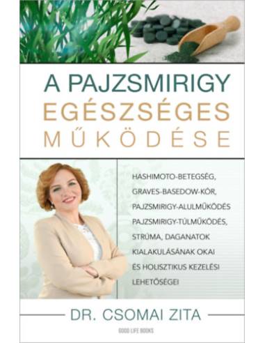 A pajzsmirigy egészséges működése - Hashimoto-betegség, Graves-Basedow-kór, pajzsmirigy-alulműködés, pajzsmirigy-túlműködés, str