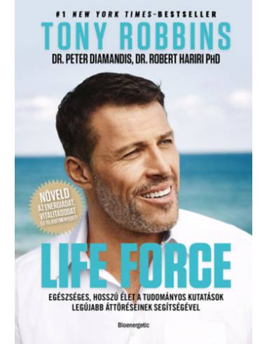Life Force - Egészséges, hosszú élet a tudományos kutatások legújabb áttöréseinek segítségével.