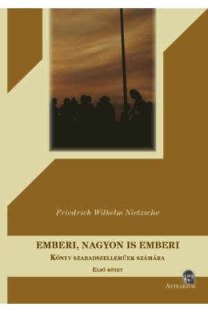 Emberi, nagyon is emberi - Könyv szabadszelleműek számára - Első kötet