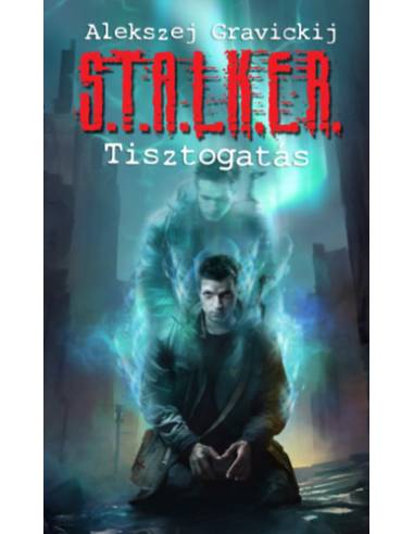 S.T.A.L.K.E.R. - Tisztogatás