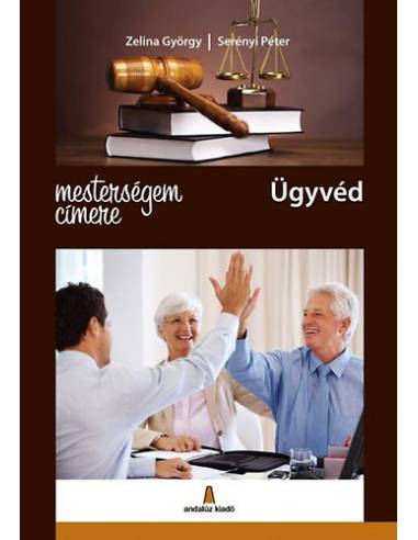 Mesterségem címere: Ügyvéd
