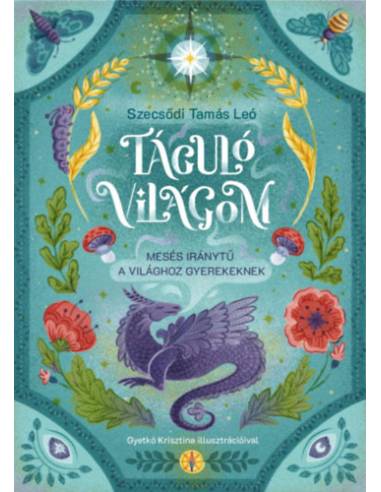 Táguló világom - Mesés iránytű a világhoz gyerekeknek