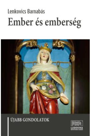 Ember és emberség - Újabb gondolatok