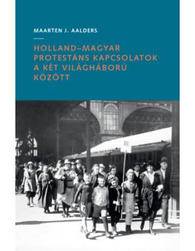 Holland-magyar protestáns kapcsolatok a két világháború között