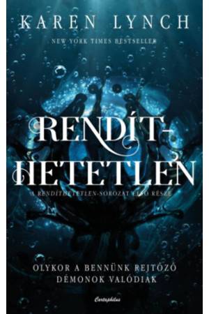 Rendíthetetlen - Olykor a bennünk rejtőző démonok valódiak