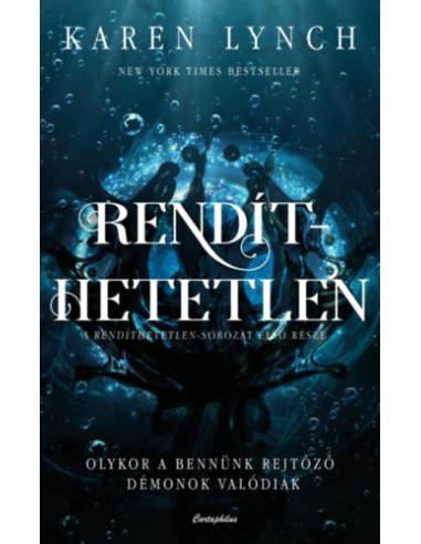 Rendíthetetlen - Olykor a bennünk rejtőző démonok valódiak