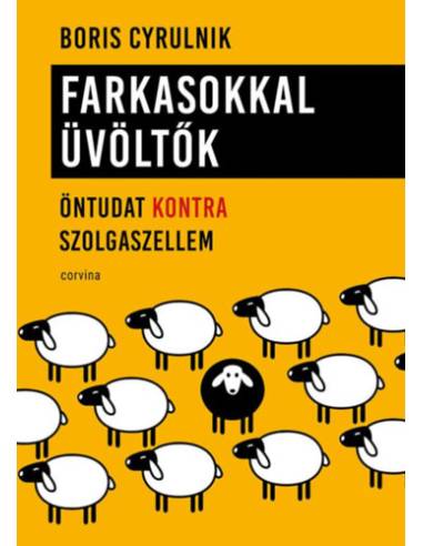 Farkasokkal üvöltők - Öntudat kontra szolgaszellem