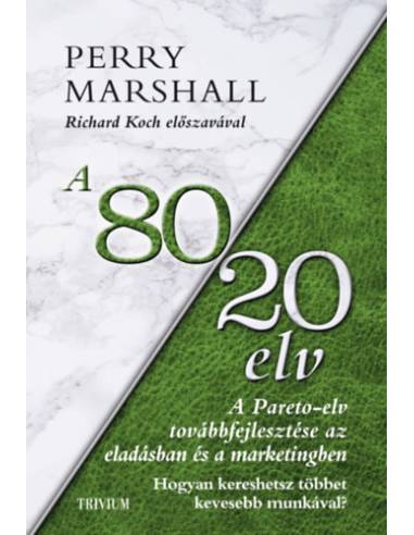A 80/20 elv az eladásban és marketingben - Hogyan kereshetsz többet kevesebb munkával?