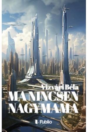 Ma nincsen nagymama
