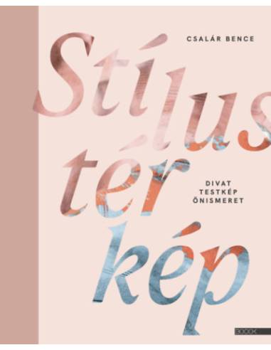 Stílustérkép - Divat, testkép, önismeret