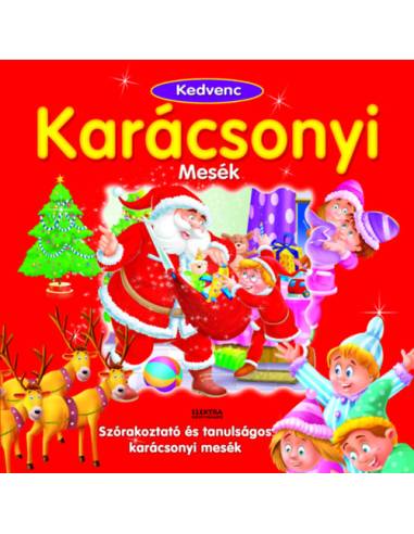 Kedvenc Karácsonyi Mesék - Szórakoztató és tanulságos karácsonyi mesék