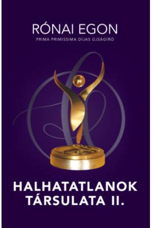 Halhatatlanok társulata II. - Rónai Egon