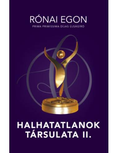 Halhatatlanok társulata II. - Rónai Egon