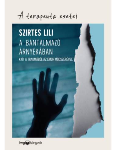 A bántalmazó árnyékában - Kiút a traumából az EMDR módszerével