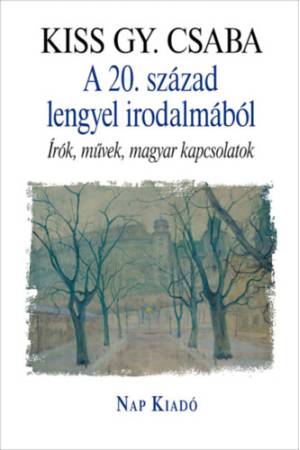 A 20. század lengyel irodalmából - Írók, művek, magyar kapcsolatok