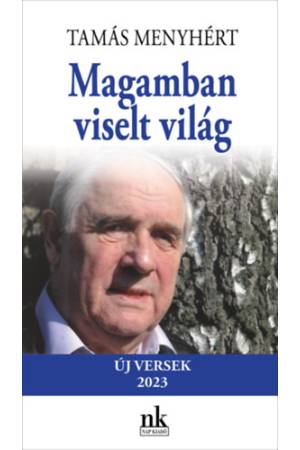 Magamban viselt világ - Új versek 2023