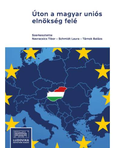 Úton a magyar uniós elnökség felé