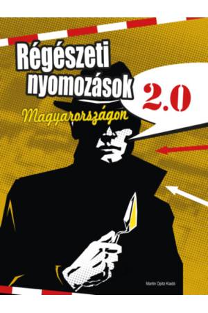 Régészeti nyomozások Magyarországon 2.0