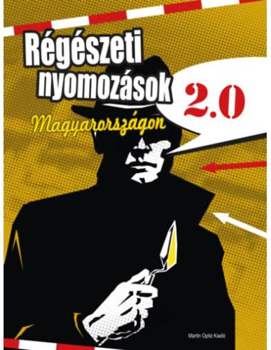 Régészeti nyomozások Magyarországon 2.0