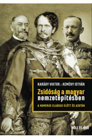 Zsidóság a magyar nemzetépítésben a numerus clausus előtt és azután