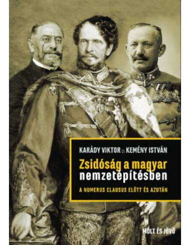Zsidóság a magyar nemzetépítésben a numerus clausus előtt és azután